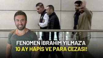 Sosyal Medya Fenomeni İbrahim Yılmaz'a 10 Ay Hapis ve Para Cezası!