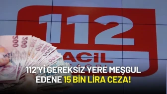 112'yi Gereksiz Yere Meşgul Edene 15 Bin Lira Ceza! Yeni Yasa TBMM'den Geçti