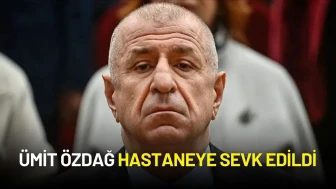 Ümit Özdağ Cezaevinden Hastaneye Sevk Edildi