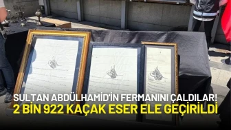 İstanbul’da Tarihi Eser Operasyonu: Sultan Abdülhamid'in Fermanını Çaldılar!