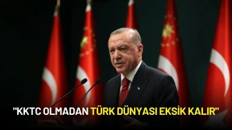 Cumhurbaşkanı Erdoğan’dan Kritik Mesaj: "KKTC Olmadan Türk Dünyası Eksik Kalır"