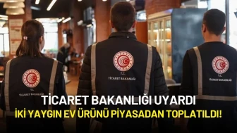 Ticaret Bakanlığı Uyardı: İki Yaygın Ev Ürünü Piyasadan Toplatıldı!