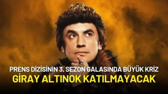 Prens Dizisinin 3. Sezon Galasında Büyük Kriz: Giray Altınok Katılmayacak!