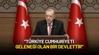 Cumhurbaşkanı Erdoğan: “Türkiye Cumhuriyeti Geleneği Olan Bir Devlettir”