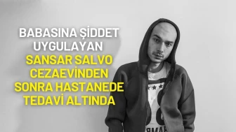 Sansar Salvo Lakaplı Rapçi, Tahliyenin Ardından Hastanede Tedaviye Başladı