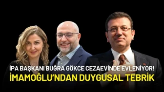 İPA Başkanı Buğra Gökce Cezaevinde Evleniyor! İmamoğlu’ndan Duygusal Tebrik
