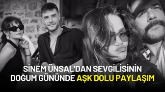 Sinem Ünsal'dan Sevgilisi Berk Cankat'ın Doğum Gününde Aşk Dolu Paylaşım