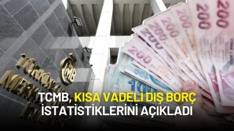 TCMB, Kısa Vadeli Dış Borç İstatistiklerini Açıkladı