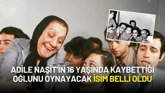 Adile Naşit’in Hayatı Beyazperdede: 16 Yaşında Kaybettiği Oğlunu Oynayacak İsim Belli Oldu