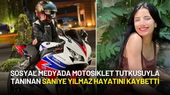 Sosyal Medyada Motosiklet Tutkusuyla Tanınan Saniye Yılmaz Hayatını Kaybetti