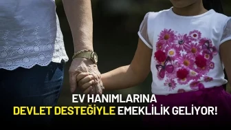 Aile Yılı’nda Tarihi Adımlar: Ev Hanımlarına Devlet Desteğiyle Emeklilik Geliyor!