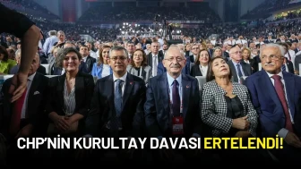 CHP’nin Kurultay Davası Ertelendi!