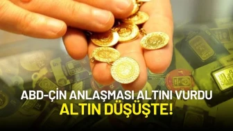 ABD-Çin Anlaşması Altını Vurdu: Altın Düşüşte!