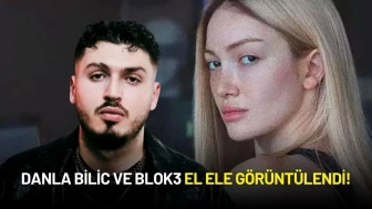Danla Bilic ve Blok3 El Ele Görüntülendi!