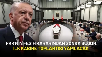 Kabine Bugün Toplanıyor! PKK'nın Fesih Kararı Sonrası İlk Toplantı Olacak