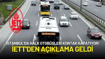 İstanbul'da Halk Otobüsleri Kontak Kapatıyor! İETT'den Açıklama Geldi