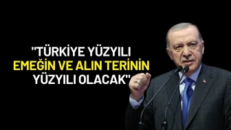 Cumhurbaşkanı Erdoğan'ın 1 Mayıs Mesajı: "Türkiye Yüzyılı Emeğin ve Alın Terinin Yüzyılı Olacak"