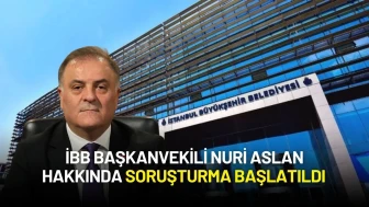 İBB Başkanvekili Nuri Aslan Hakkında Soruşturma Başlatıldı