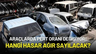 Araçlarda Pert Oranı Değişiyor! Hangi Hasar Ağır Sayılacak? İşte Yeni Kurallar