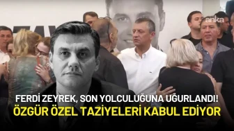 Ferdi Zeyrek, Son Yolculuğuna Uğurlandı! Özgür Özel Taziyeleri Kabul Ediyor
