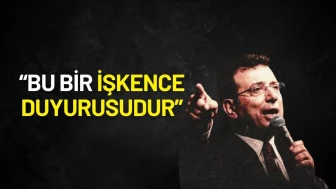 Ekrem İmamoğlu’ndan Çarpıcı Açıklama: “Bu Bir İşkence Duyurusudur”