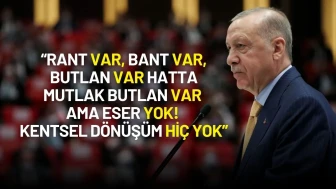 Cumhurbaşkanı Erdoğan’dan Muhalefete Sert Sözler: “Rant Var, Bant Var, Butlan Var Ama Eser Yok!”