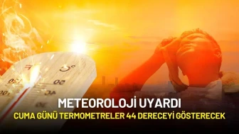 Meteoroloji Uyardı: 44 Dereceye Çıkacak Sıcaklıklar Sonrası Sağanak Geliyor