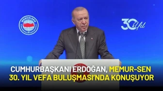Cumhurbaşkanı Erdoğan, Memur-Sen 30. Yıl Vefa Buluşması’nda Konuşuyor