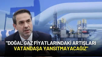 Bakan Bayraktar: "Doğal Gaz Fiyatlarındaki Artışları Vatandaşa Yansıtmayacağız"