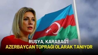 Rusya'dan Karabağ Açıklaması: "Azerbaycan Toprağı Olarak Tanıyoruz"