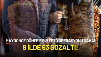 Maydonoz Döner’e Bir FETÖ Operasyonu Daha: 8 İlde 63 Gözaltı!