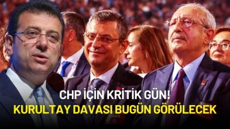 CHP İçin Kritik Gün: Kurultay Davası Bugün Görülecek
