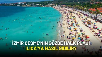 Ege'nin İncisi İzmir'in Sevilen Halk Plajı Ilıca'ya Nasıl Gidilir?