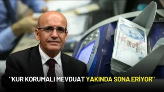 Hazine Bakanı Şimşek: "Kur Korumalı Mevduat Yakında Sona Eriyor"
