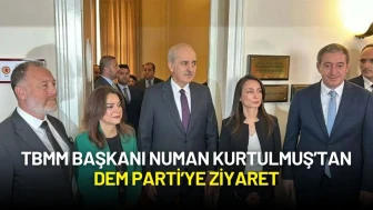 TBMM Başkanı Numan Kurtulmuş’tan DEM Parti’ye Ziyaret