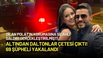Dilan Polat'ın Korumasına Silahlı Saldırı Gerçekleştirilmişti: 69 Şüpheli Yakalandı!