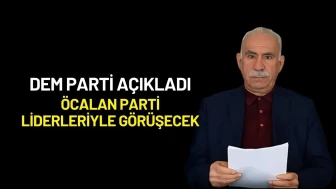 DEM Parti'den Öcalan Açıklaması: "Öcalan'ın Barzani ve Abdi ile Görüşmesi Gündemde"