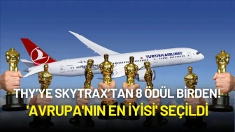 Türk Hava Yolları’na Skytrax’tan 8 Ödül Birden! 'Avrupa'nın En İyisi' Seçildi