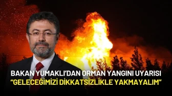 Bakan Yumaklı Aliağa’daki Orman Yangını Sonrası Uyardı: “Geleceğimizi Dikkatsizlikle Yakmayalım”