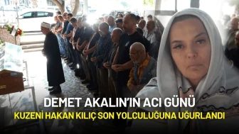 Demet Akalın’ın Acı Günü: Kuzeni Hakan Kılıç Son Yolculuğuna Uğurlandı