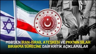 MSB'den İran-İsrail Ateşkesi ve PKK'nın Silah Bırakma Sürecine Dair Kritik Açıklamalar