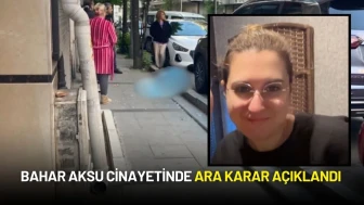 Bahar Aksu Cinayeti Davasında Ara Karar Çıktı