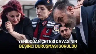 Yenidoğan Çetesi Davasının Beşinci Duruşması Görüldü