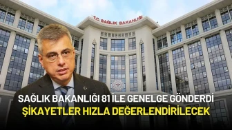 Sağlık Bakanlığı 81 İle Genelge Gönderdi: Şikayetler Hızla Değerlendirilecek