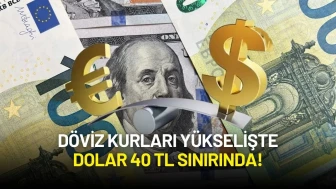 Döviz Kurları Yükselişte: Dolar, Euro ve Sterlin Ne Kadar Oldu?
