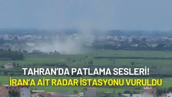 Tahran’da Patlama Sesleri! İran’a Ait Radar İstasyonu Vuruldu