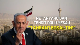 Netanyahu’dan Tehdit Dolu Mesaj: “Tahran’ı Boşaltın!”