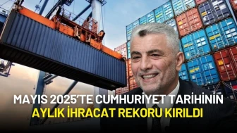 Mayıs 2025’te Cumhuriyet Tarihinin Aylık İhracat Rekoru Kırıldı