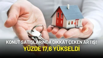 Konut Satışlarında Dikkat Çeken Artış! Mayıs Ayında Yüzde 17,6 Yükseldi