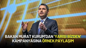 Bakan Murat Kurum’dan ‘Yarısı Bizden’ Kampanyasına Örnek Paylaşım